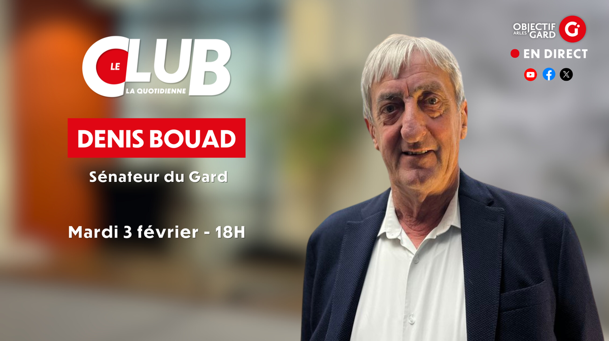 DIRECT VIDÉO Le Club avec Denis Bouad, Sénateur du Gard