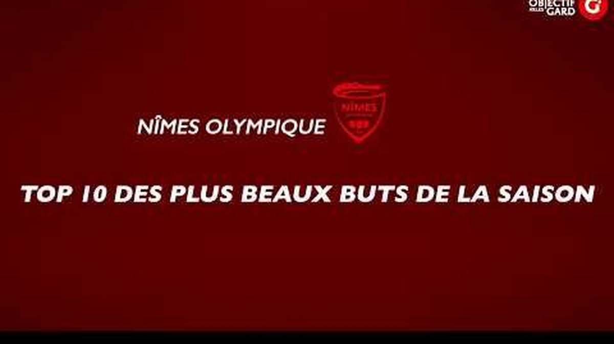 NÎMES OLYMPIQUE Le top 10 des plus beaux buts de la saison