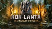 Koh-Lanta : les reliques du destin